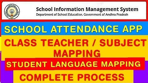 SCHOOL ATTENDANCE APP STUDENT LANGUAGE MAPPING -CLASS/SUBJECT TEACHER TAGGING COMPLETE PROCESS