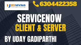 What is Client & Server in ServiceNow explained in detail by Uday Gadiparthi