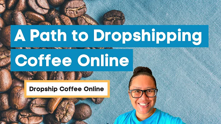 Start an Online Coffee Store with Dropshipping