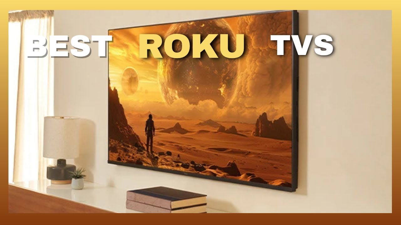 Best Roku TVs 2025 – Top 3 Models Reviewed! Best Roku TVs 2025 – Top 3 Models Reviewed!