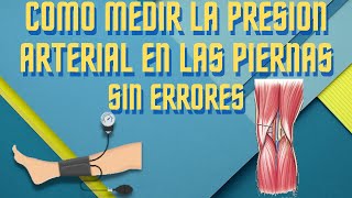 ¿Cómo se toma la presion arterial en los miembros inferiores?