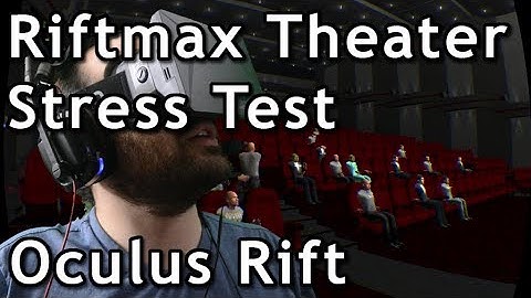 Oculus Rift DK1 - Riftmax Theater Stress Test (1080p)