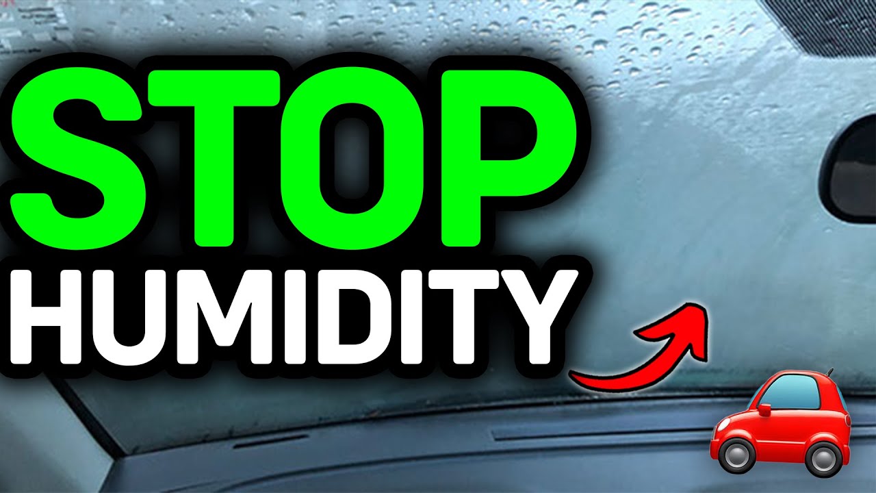 How To Stop Humidity In Car (REMOVE HUMIDITY FOREVER) - YouTube