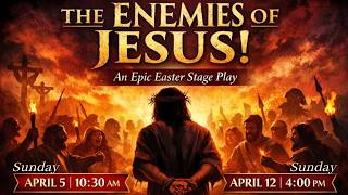 "The Enemies of Jesus" TCOC's Easter Production - Resurrection Sunday (5 April 2026)