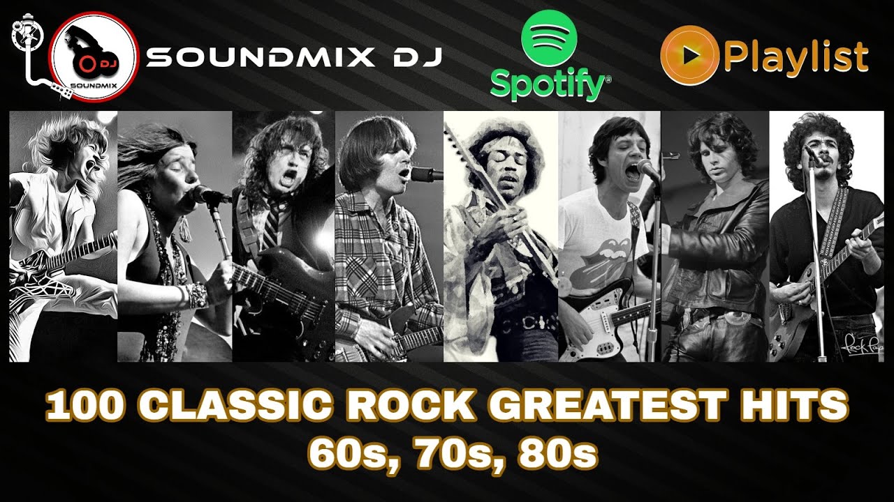 100 CLASSIC ROCK GREATEST HITS 60s, 70s, 80s - SOUNDMIX DJ NOW ON