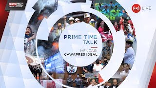 Prime Time Talk: Mencari Cawapres Ideal