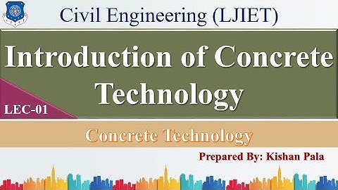 Lec-01_Introduction of Concrete Technology | Concrete Technology | Civil Engineering