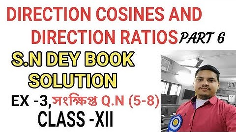 DIRECTION COSINES AND DIRECTION RATIOS//CLASS -XII//S.N DEY BOOK SOLUTION//PART -6