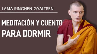 Meditación Relajante y Cuento Guiado para Dormir | Lama Rinchen Gyaltsen
