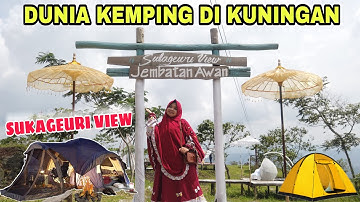 SUKAGEURI VIEW | WISATA KUNINGAN