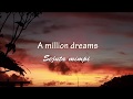Lirik dan Terjemahan -A MILLION DREAMS- from the Greatest Showman