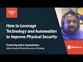 How to Leverage Technology and Automation to Improve Physical Security