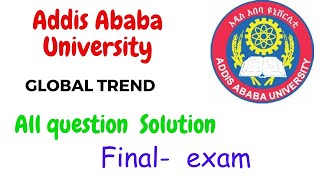 Global Trends Final Exam – Addis Ababa University