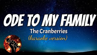 ODE TO MY FAMILY - THE CRANBERRIES (karaoke version)