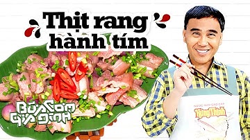 THỊT RANG HÀNH TÍM - Công thức của MC Quyền Linh | Bữa Cơm Gia Đình