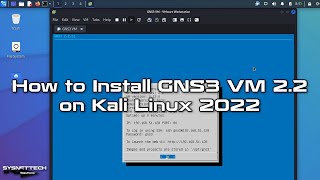 How to Install GNS3 VM 2.2 on Kali Linux 2022 | SYSNETTECH Solutions How to Install GNS3 VM 2.2 on Kali Linux 2022 | SYSNETTECH Solutions