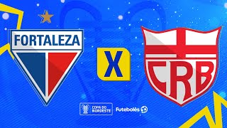 FORTALEZA X CRB | 1º JOGO DA FINAL DA COPA DO NORDESTE | AO VIVO | 05/06/24