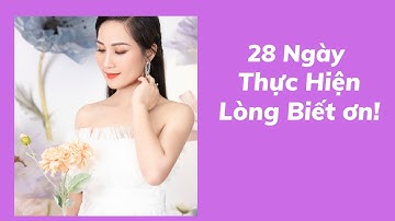 28 Ngày Thực Hành Lòng Biết Ơn - Ngày 7: Cánh Cửa Thoát Khỏi Sự Không Tích Cực I Hiền Vũ