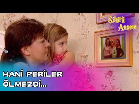 Sihirli Annem - Hani Periler Ölmezdi...