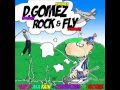 D gomez  rock n fly