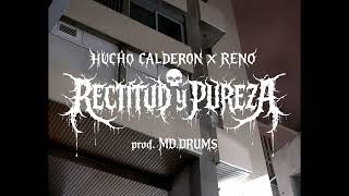 Hucho Calderon x Reno | Rectitud y Pureza (prod. MD. Drums) | Vídeo Oficial