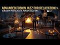 Advanced Fusion Jazz for Relaxation ✨ | Elegant Piano, Sax & Fusion Jazz Mix