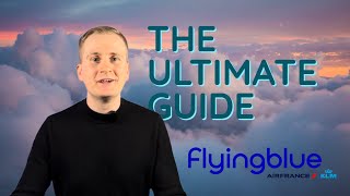 Unlocking Flying Blue: The Ultimate Guide to KLM & Air France's Program