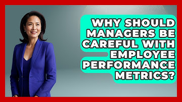 Why Should Managers Be Careful With Employee Performance Metrics? - Modern Manager Toolbox