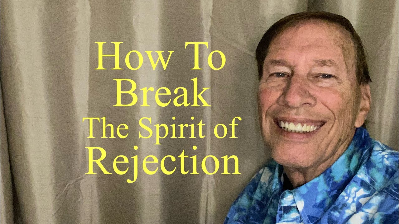 the-spirit-of-rejection-this-is-how-to-break-it-fast-youtube