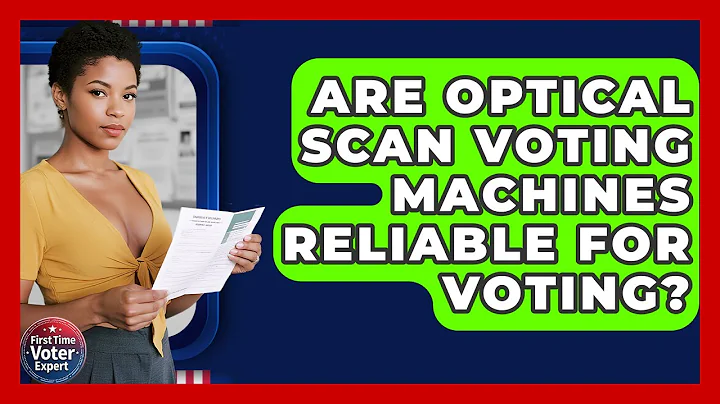 Are Optical Scan Voting Machines Reliable For Voting? - First Time Voter Expert