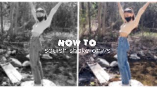 squish shake tutorial | video star
