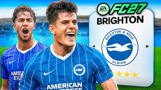 Can I Rebuild Brighton in FC27.. The Brighton Way?