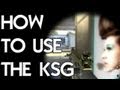 How To Use The KSG