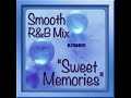 80's & 90's Smooth R&B Mix - "Sweet Memories"