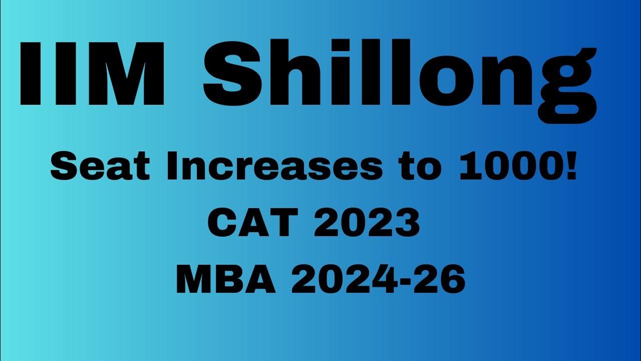 IIM Shillong Seat Increases to 1000! 🟢CAT 2023 ️ MBA 202426 YouTube