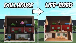 TURNING a DOLLHOUSE into a LIFE SIZED HOUSE in BLOXBURG