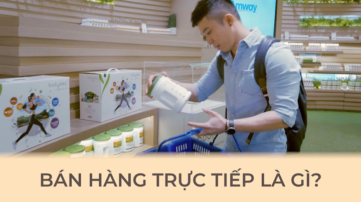 Baán hàng trực tiếp gọi là kênh gì năm 2024