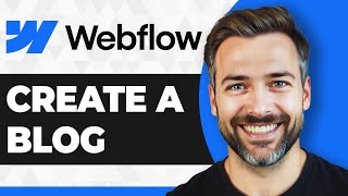 How to Create a Blog on Webflow (2025 Guide)