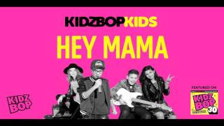 Смотреть клип Kidz Bop Kids - Hey Mama (Kidz Bop 30)