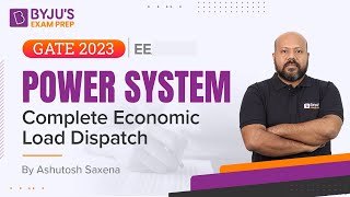 GATE 2023 Electrical Exam Prep | Power System | Complete Economic Load Dispatch | BYJU'S GATE