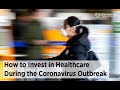 How to Invest in Healthcare During the Coronavirus Outbreak | Tom Carroll