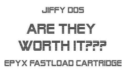 JiffyDos and Epyx Fastload cart are they worth it in 2020?