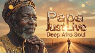 Papa Just   Afro Soul Cinematic Song  Deep Emotional Male Vocal