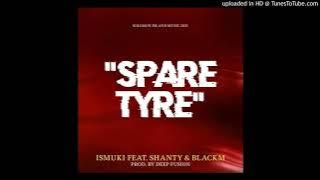 Ismuki- Spare Tyre ( FT Shanty & Blackm) DFR 2021