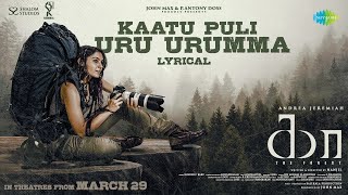 Kaatu Puli Uru Urumma - Lyrical | Kaa - The Forest | Andrea Jeremiah, Salim Ghouse | Sundar C. Babu by Saregama Tamil 14,162 views 6 days ago 3 minutes, 48 seconds