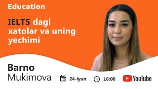 Edu-Action Webinar  | ​​IELTS dagi xatolar va uning yechimi