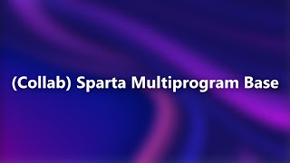 (Collab) Sparta Multiprogram Base
