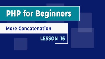 PHP for Beginners - Lesson 16 - More concatenation