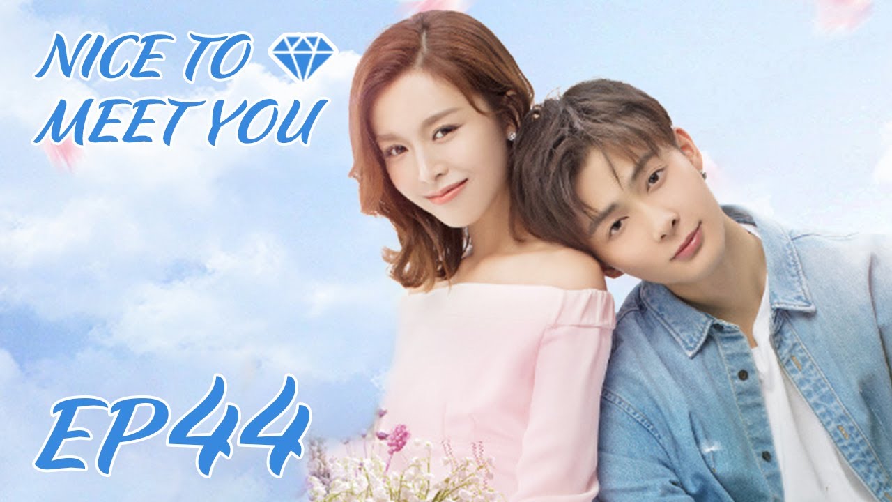 ENG SUB【Nice to Meet You 只为遇见你】EP44 | Starring: Zhang Ming