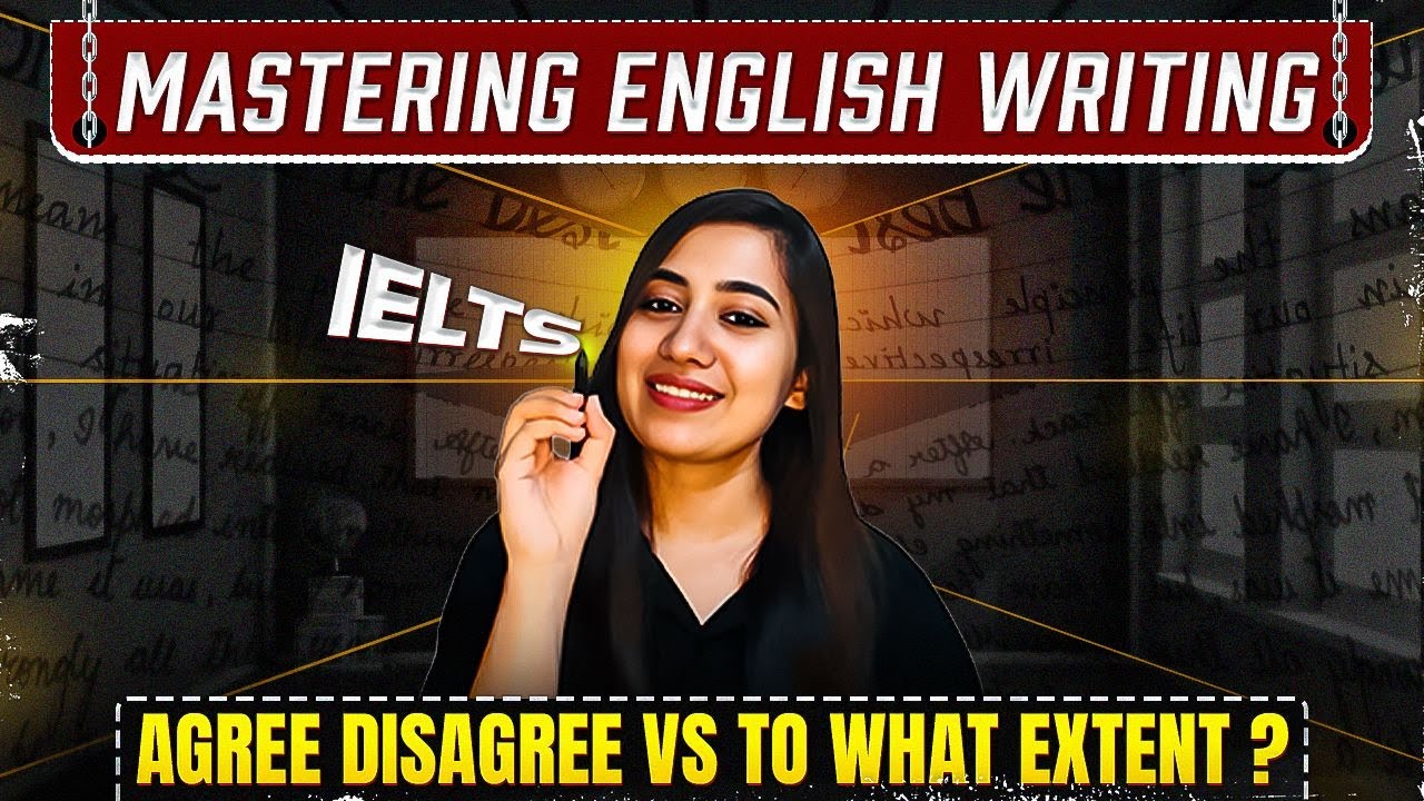 Agree Disagree Vs To What Extent? - Mastering English Writing Course ...